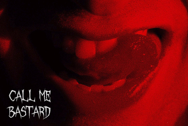 Call Me Bastard – Music Video